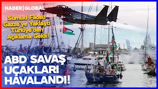 ABD Savaş Uçakları Havalandı! Sumud Filosu Gazze&#39;ye Yaklaştı, Türkiye&#39;den Açıklama Geldi!