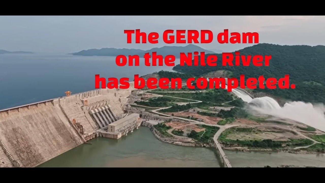 Construction of the GERD dam on the Nile River has been completed.
