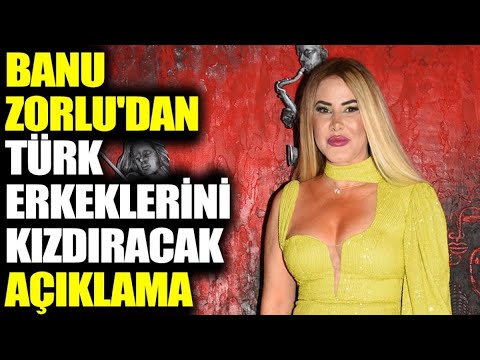 Şarkıcı Banu Zorlu'dan Türk Erkeklerini Kızdıracak Açıklama