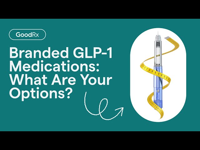 Branded GLP-1 Medications: What Are Your Options? | GoodRx