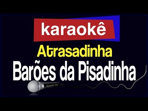 Video thumbnail for Karaokê - Atrasadinha - Barões da Pisadinha 🎤
