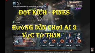 Đột kích - Hướng dẫn AI 3 Vực tử thần Siêu Khó (Pines) Ôm BOSS screenshot 2