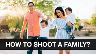 How To Shoot Family Portraits Outdoors  Behind the Scenes Photoshoot