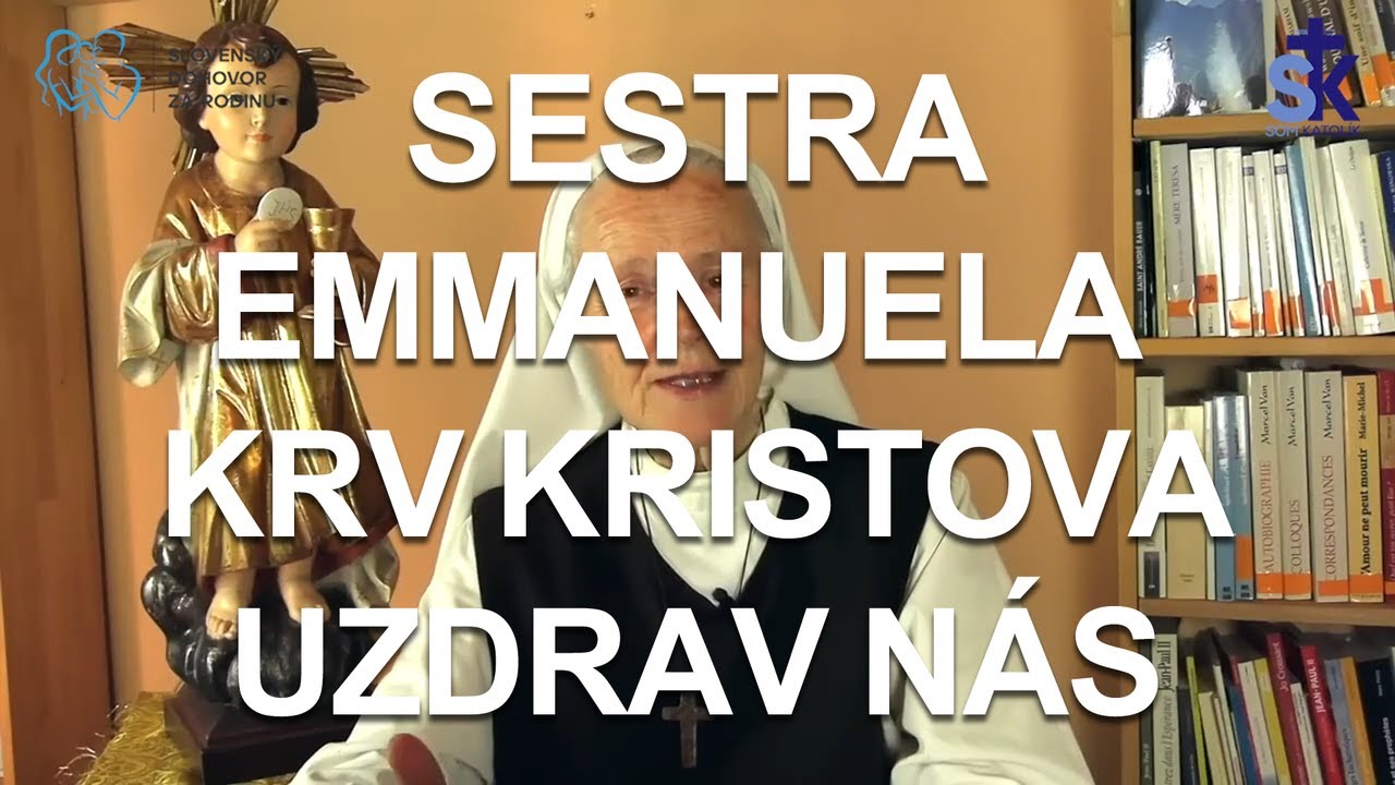 sestra Emmanuela - Krv Kristova uzdrav nás
