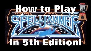 How to Play Spelljammer in 5th Edition (Blending the rules)