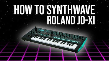 How to Make Synthwave From Scratch | Roland JD-Xi