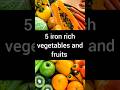 Best 5 Iron Rich Vegetables And Fruits Ironrichfoods Healthy Dailyvlog Shorts Ytshorts