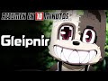 🔷 Gleipnir | Resumen en 10 Minutos (más o menos)