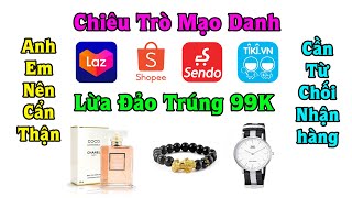 CẢNH BÁO LỪA ĐẢO Mạo Danh Lazada, Shopee, Sendo, Tiki Trúng Thưởng Nước Hoa, Đồng Hồ, Giá 99K screenshot 2