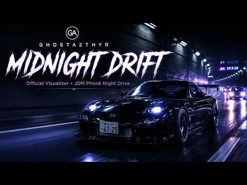Midnight Drift | GhostAethyr Official Visualizer • JDM Phonk Night Drive
