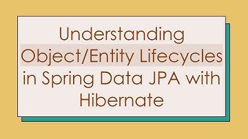 Understanding Object/Entity Lifecycles in Spring Data JPA with Hibernate