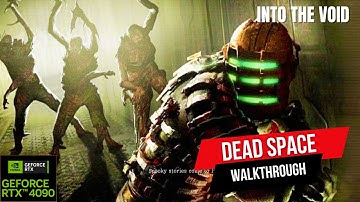 DEAD SPACE REMAKE Walkthrough Gameplay Chapter 07: Into the Void【FULL GAME】4K UHD - PART I
