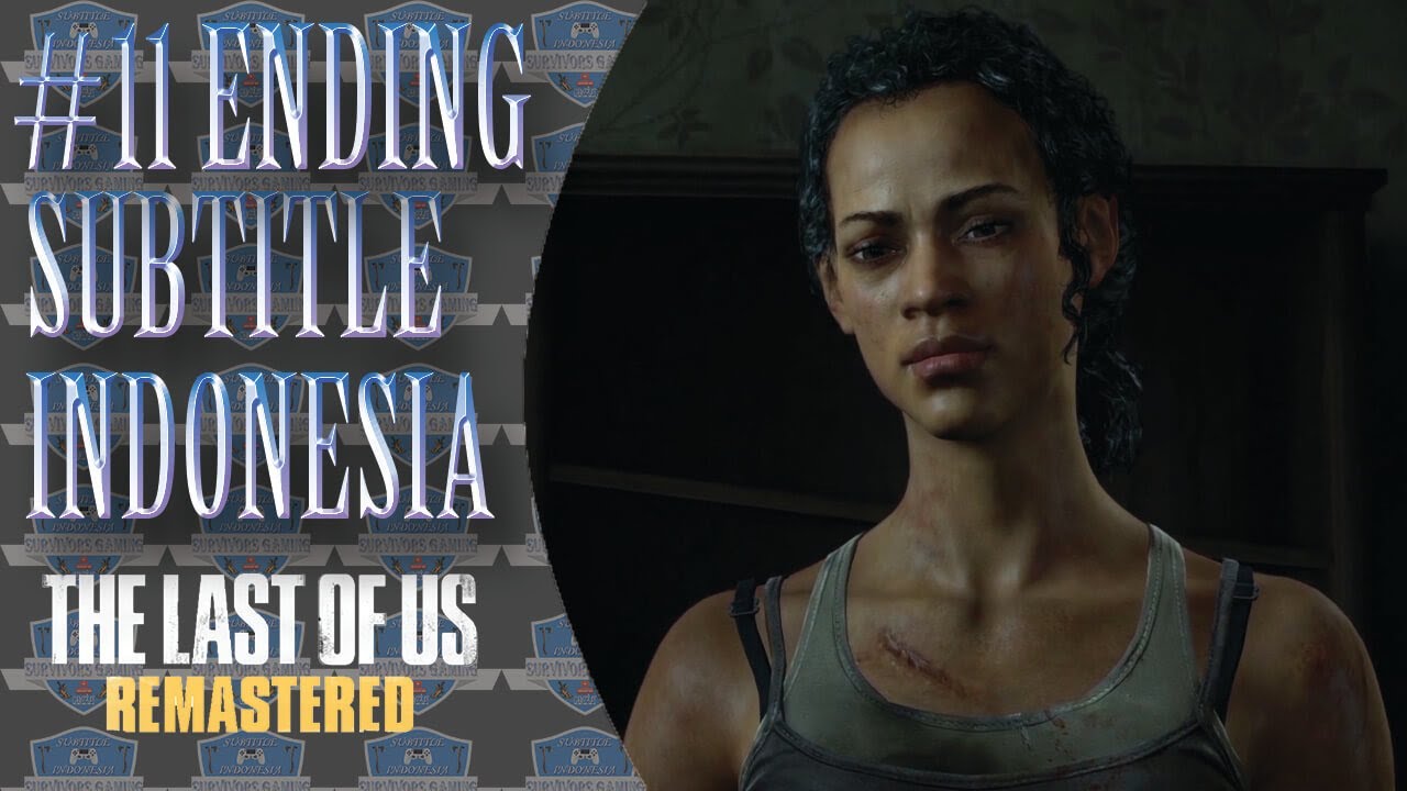 The Last of Us Subtitle Indonesia 11 Ending YouTube