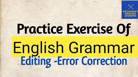 Practice Exercise Of English Grammar -Editing (Error Correction) Part 9