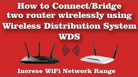 How to Connect  Bridge Two Router Wirelessly Using WDS Wireless Distribution System Settings