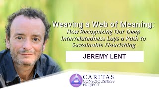 Weaving a Web of Meaning: Integrating Science & Traditional Wisdom to Find Our Place in the Universe