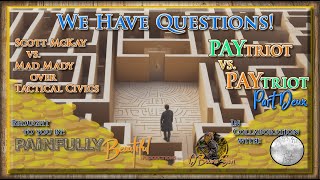 PAYtriot vs PAYtriot Part Deux | Scott McKay vs Mad Mady over Tactical Civics
