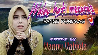 Walau Hati Menangis (Pance Pondaag) - Cover by Vanny Vabiola