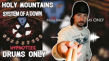 System Of A Down - Holy Mountains (Drums Only) - Hypnotize