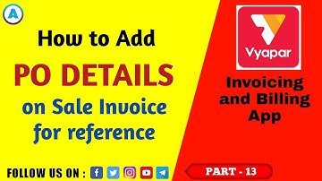 Vyapar: How to Add Purchase Order Details on Sale Invoice in Vyapar Part 13