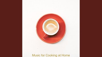 Pulsating Background Music for Making Dinner