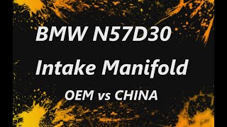 N57D30 Intake Manifold   OEM vs China by GigiBelea aka JAX 588 views 2 years ago 4 minutes, 52 seconds