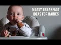 5 EASY BREAKFAST IDEAS FOR BABIES / BABY LED WEANING &amp; SPOON FEEDING