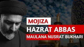 Mojiza Hazrat Abbas A.s by Maulana Syed  Nusrat Abbas Bukhari