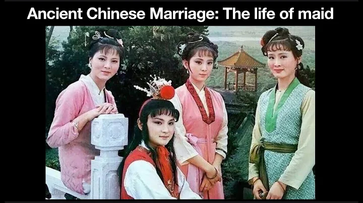 Ancient Chinese Marriage: The life of maid - DayDayNews