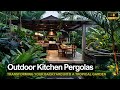 Pergolas de cuisine extrieure ultimes transformez votre jardin en une oasis de jardin tropical