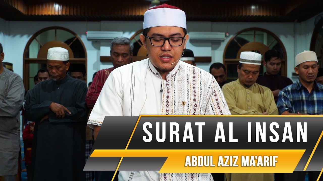 IMAM SHOLAT MERDU || Surat Al Insan || Abdul Aziz Ma'arif - YouTube