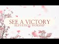See a Victory - Elevation Worship(Lyrics)