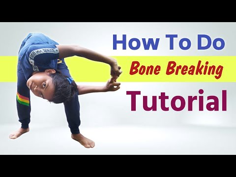How To Do Bone Breaking | Bone Breaking Dance Tutorial | Flexibility Tutorial