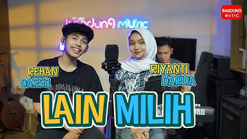 LAIN MILIH - REHAN DARSO x RIYANTI DARLIA | LIVE COVER