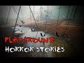 4 Disturbing True Playground Horror Stories