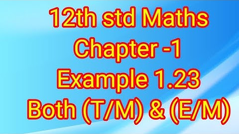 12th standard Maths Example 1.23 |Chapter 1 (Matrix Inversion Method)