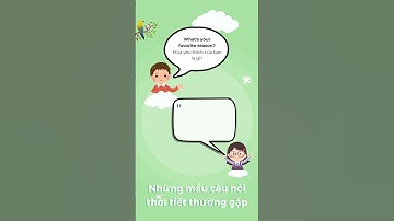 Những mẫu câu giao tiếp thường gặp: Chủ đề thời tiết (P1)