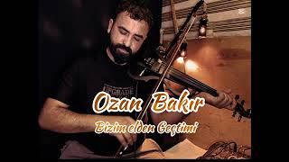 Ozan Bakır - Bizim elden geçtimi covers damar bozlak