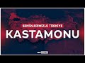 Ehirlerimizle trkiye  kastamonu