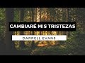 Cambiaré Mis Tristezas - Trading My Sorrows (Yes Lord) - Darrell Evans - En Español - Letra - Pista