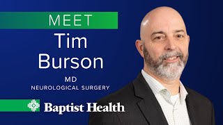 Meet Tim Burson, MD, Baptist Health Neurosurgery Arkansas
