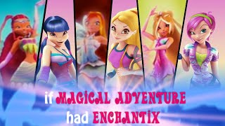 If Magical Adventure had Enchantix - Alternative-Winx