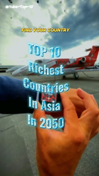 Top 20 Richest Country In Asia In 2050 top10 viral shortsfeed top-20-richest-country-in-asia-in-2050-top10-viral-shortsfeed