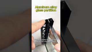 F-type aluminum profile glass partition #F-typeAluminumProfile #GlassPartition #MinimalistDecoration