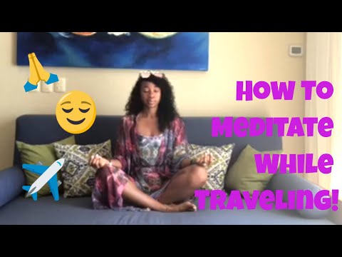 How To Meditate While Traveling