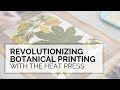 Creating Botanical Prints with the Heat Press