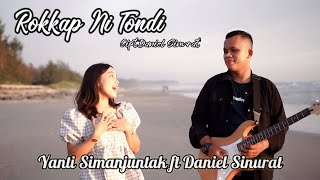 Rokkap Ni Tondi- Yanti simanjuntak //(Cipt.Daniel Sinurat )||