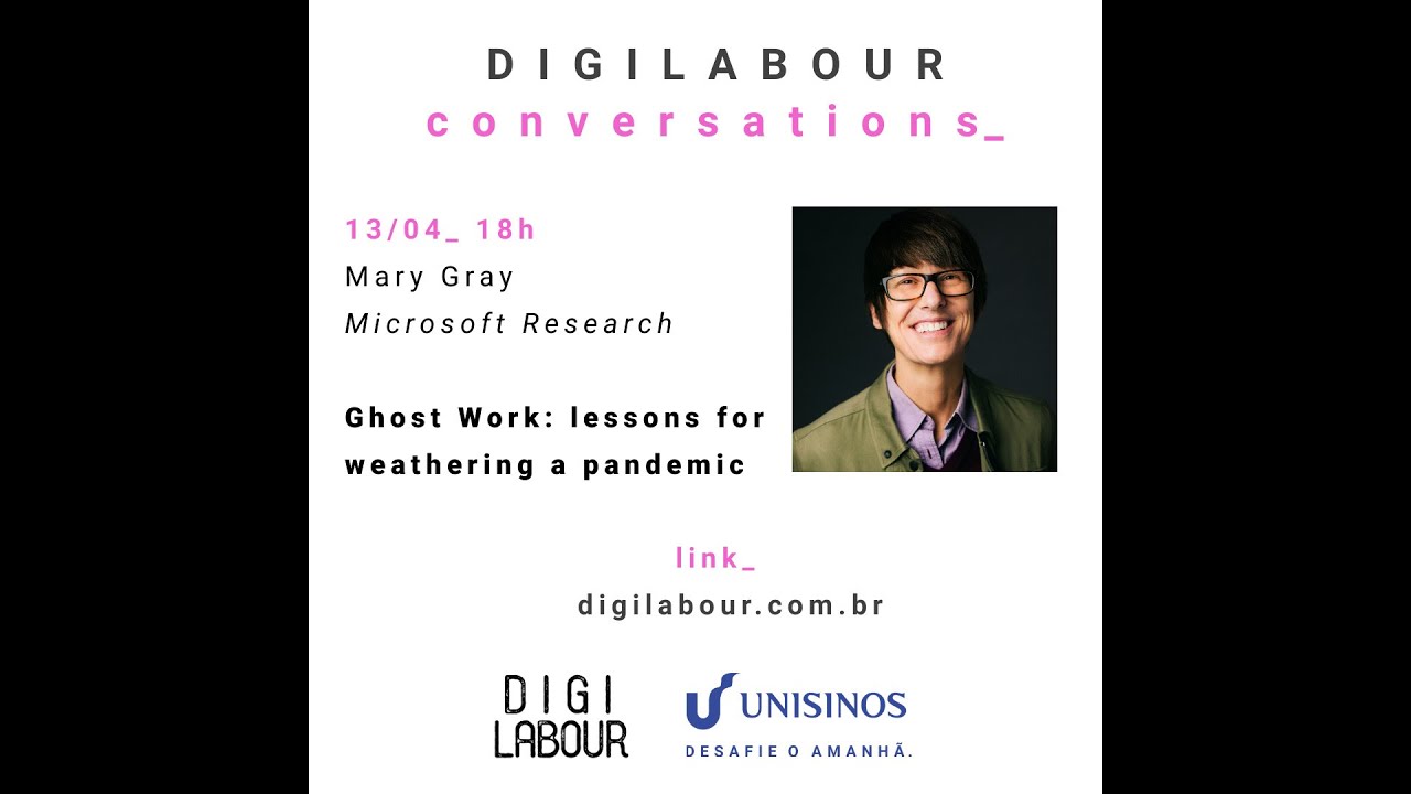 DigiLabour Conversations #1 - Mary Gray - Ghost Work: Lessons for Weathering a Pandemic