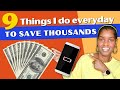 9 Easy Things I Do Everyday to Save Thousands Each Year!  |  Frugal Living Tips