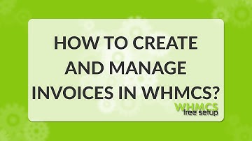 How to create and manage invoices in WHMCS - Easy steps - WHMCS FreeSetup